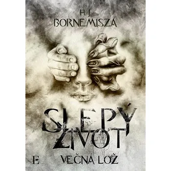 Kniha Večná lož – Slepý život - H.J. Bornemisza (E-Kniha)