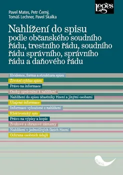 Nahlížení do spisu podle občanského soudního řádu, trestního řádu soudního řádu správního, správního řádu a daňového řádu - Pavel Mates a kol. (2020, brožovaná)