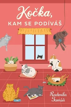 Kočka, kam se podíváš - Radmila Tomšů (2020, pevná)