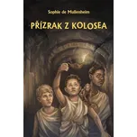 Přízrak z Kolosea - Sophie de Mullenheim (2020, brožovaná)