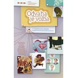 Odvaha je volba - Eva Bartošová a kol.…