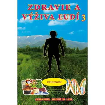 Zdravie a výživa ľudí 3 - Peter Chlebo, Ing. Ján Keresteš
