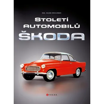 Kniha Století automobilů Škoda - Alois Pavlůsek (2014) [E-kniha]