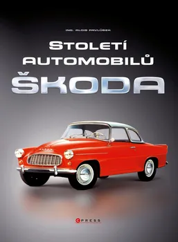 Kniha Století automobilů Škoda - Alois Pavlůsek (2014) [E-kniha]