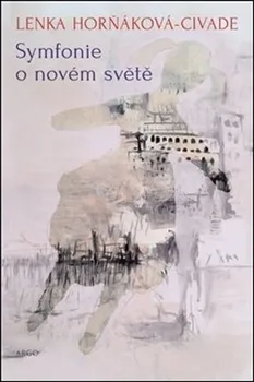 Symfonie o novém světě - Lenka Horňáková-Civade (2020, pevná)