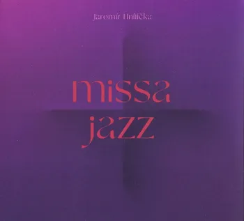 Česká hudba Jazzová mše - Jaromír Hnilička [CD]