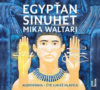 Egypťan Sinuhet: Patnáct knih ze života lékaře - Mika Waltari (čte Lukáš Hlavica) [4CDmp3]