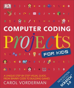 Computer Coding Projects for Kids: A unique step-by-step visual guide, from binary code to building games - Carol Vorderman [EN] (2019, brožovaná)