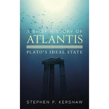 Populárně naučná literatura pro dospělé Brief History of Atlantis - Kershaw, Dr Stephen P.