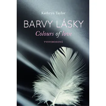 Kniha Barvy lásky: Vysvobozená - Kathryn Taylor (2018) [E-kniha]