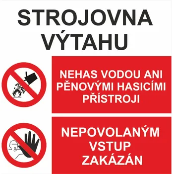 STROJOVNA VÝTAHU - Nehas vodou ani pěn. přístroji / Nepovolaným vstup zakázán samolepící vinylová fólie 300 x 300 mm