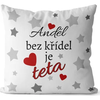 Dekorativní polštářek Polštář Anděl bez křídel je teta (Velikost: 40 x 40 cm)