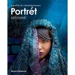 Naučte se fotografovat portrét kreativně - Bryan Peterson (2021, brožovaná)