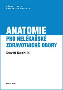 Kniha Anatomie pro nelékařské zdravotnické obory - David Kachlík (2019) [E-kniha]