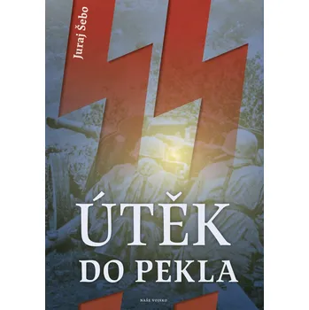 Útěk do pekla - Juraj Šebo (2021, pevná)