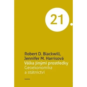 Válka jinými prostředky - Robert D. Blackwill, Jennifer M. Harrisová