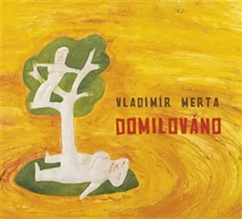 Česká hudba Domilováno - Vladimír Merta [CD]