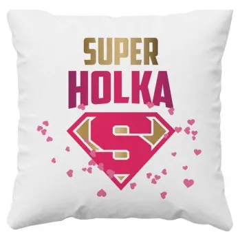 Žertovný předmět Super holka - polštář- Tričkový.cz