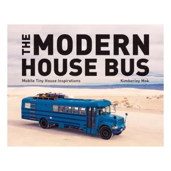 Umění Modern House Bus - Mobile Tiny House Inspirations – Kimberley Mok (EN)