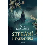 Setkání s tajemnem - Olga Krumlovská…