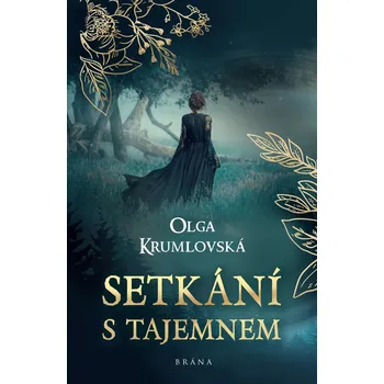 Setkání s tajemnem - Olga Krumlovská…