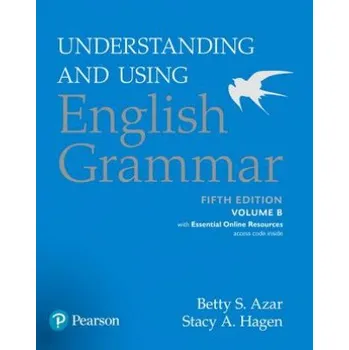 Cizojazyčná kniha Understanding and Using English Grammar, Volume B, with Essential Online Resources – Stacy A. Hagen,Betty Schrampfer Azar (EN)