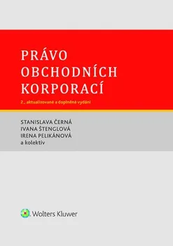 Právo obchodních korporací - Stanislava Černá a kol. (2021, pevná)