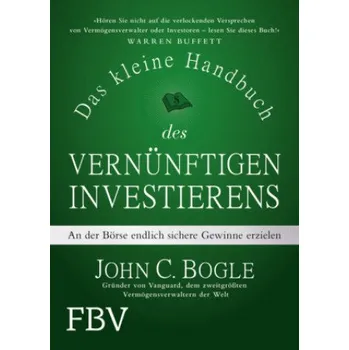 Das kleine Handbuch des vernünftigen Investierens – John C. Bogle (DE)
