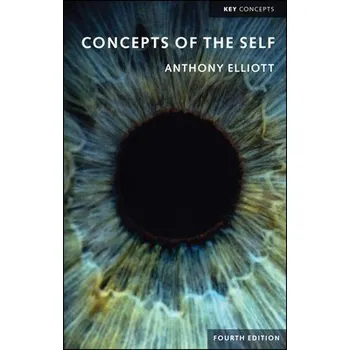 Concepts of the Self - Elliott, Anthony (Flinders University)