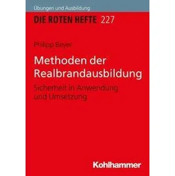 Methoden der Realbrandausbildung - Beyer, Philipp