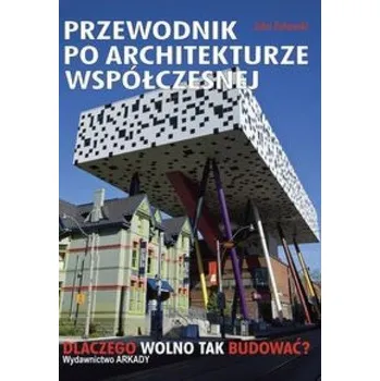 Przewodnik po architekturze współczesnej - Zukowsky John