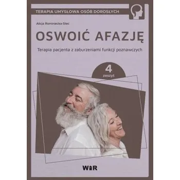Oswoić afazję. Terapia pacjenta.. cz.4 - Alicja Rominiecka-Stec
