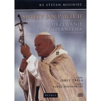 CD MP3 ŚWIĘTY JAN PAWEŁ II DOJRZEWANIE DO KAPŁAŃSTWA - Misiniec Stefan