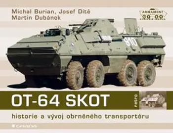 Kniha OT-64 SKOT: Historie a vývoj obrněného transportéru - Michal Buriana kol. (2010) [E-kniha]