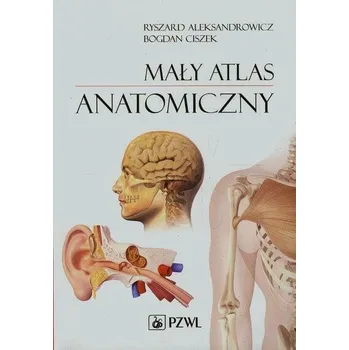 Mały atlas anatomiczny - Aleksandrowicz Ryszard, Ciszek Bogdan