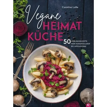 Vegane Heimatküche - Loße, Caroline