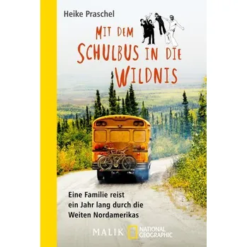 Literární cestopis Mit dem Schulbus in die Wildnis - Praschel, Heike [DE] (2020, Brožovaná, Piper Verlag GmbH)