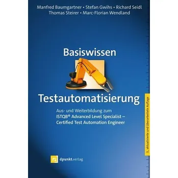 Technika Basiswissen Testautomatisierung - Baumgärtner, Manfred