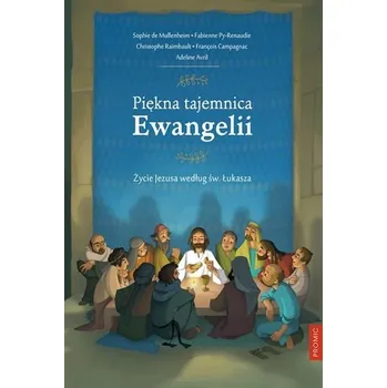 Literární biografie PIĘKNA TAJEMNICA EWANGELII ŻYCIE JEZUSA WEDŁUG ŚW ŁUKASZA - OPRACOWANIE ZBIOROWE
