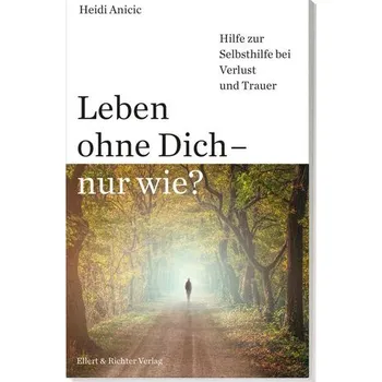 Leben ohne Dich - nur wie? - Anicic, Heidi