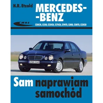 Mercedes-Benz (E200CDI, E220D, E220CDI,E270CDI). Sam naprawiam samochód - Etzold Hans-Rudiger