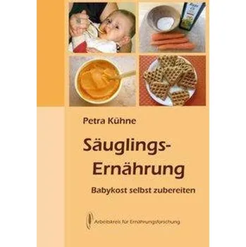 Säuglingsernährung - Kühne, Petra [DE] (2020, Brožovaná, Arbeitskreis)