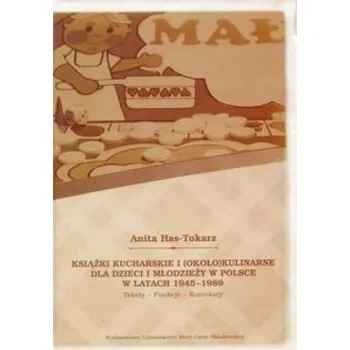 Książki kucharskie i (około)kulinarne dla dzieci.. - Has-Tokarz Anita