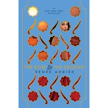 The Rose and the Dagger - Ahdieh, Renée