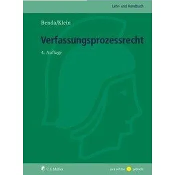 Verfassungsprozessrecht - Benda, Ernst