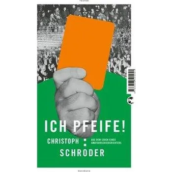 ICH PFEIFE! - Schröder, Christoph [DE] (2020, Brožovaná, Tropen)