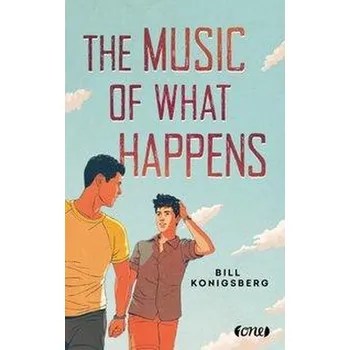 The Music of What Happens - Konigsberg, Bill [DE] (2020, Brožovaná, One)