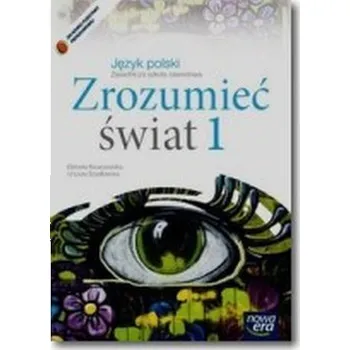 Český jazyk Zrozumieć świat. Klasa 1-3, zasadnicza szkoła zawodowa, część 1. Język polski. Podręcznik - Nowosielska Elżbieta, Szydłowska Urszula