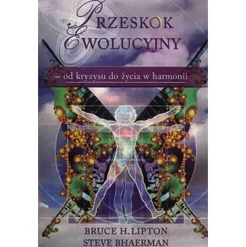 Příroda Przeskok ewolucyjny - Lipton Bruce H., Bhaerman Steve