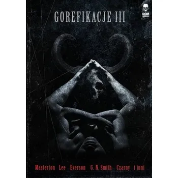 Gorefikacje III - praca zbiorowa